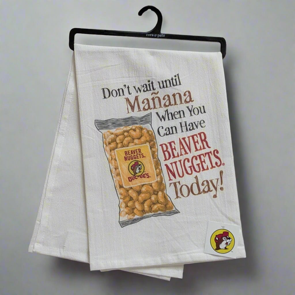 Buc-ee's don't wait until manana tea towel