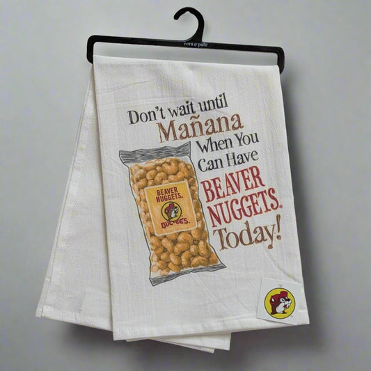 Buc-ee's don't wait until manana tea towel